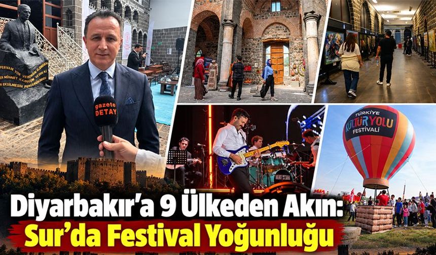 Diyarbakır’a 9 Ülkeden Akın: Sur’da Festival Yoğunluğu