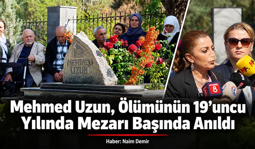 Mehmed Uzun, Ölümünün 19’uncu Yılında Mezarı Başında Anıldı