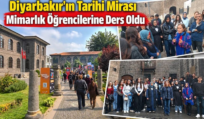Diyarbakır’ın Tarihi Yapıları Mimarlık Öğrencilerine Ders Oldu