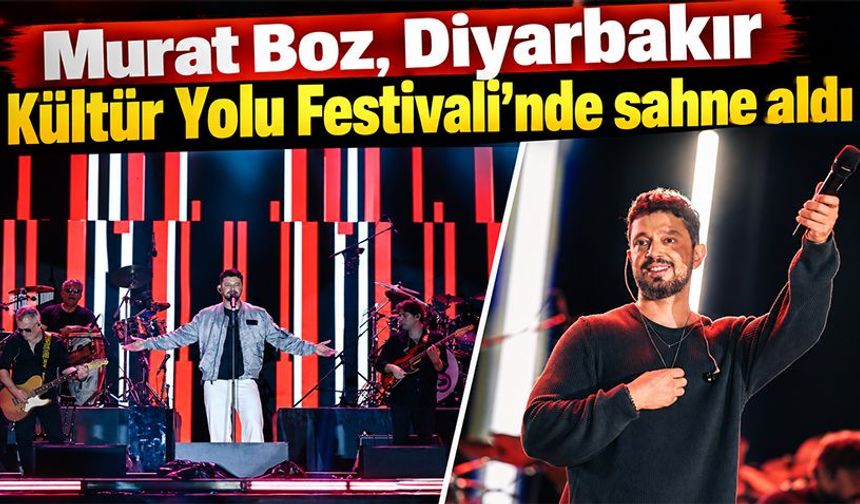 Murat Boz, Diyarbakır Kültür Yolu Festivali’nde sahne aldı