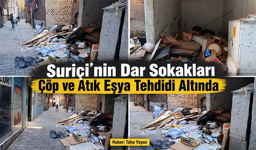 Suriçi’nin Dar Sokakları Çöp ve Atık Eşya Tehdidi Altında