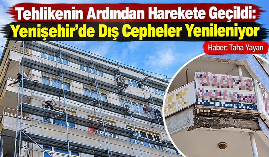 Tehlikenin Ardından Harekete Geçildi: Yenişehir'de Dış Cepheler Yenileniyor