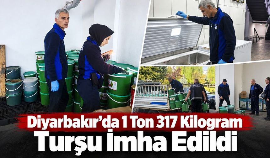 Diyarbakır’da  1 Ton 317 Kilogram Turşu İmha Edildi