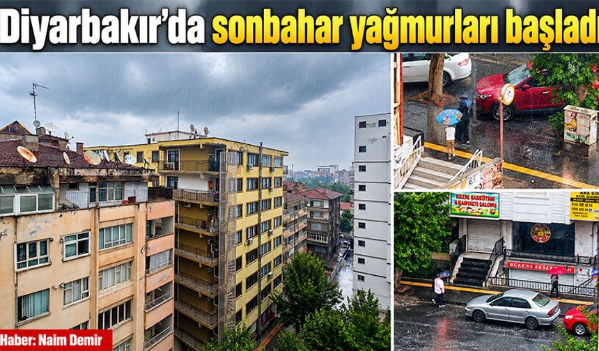 Diyarbakır’da sonbahar yağmurları başladı