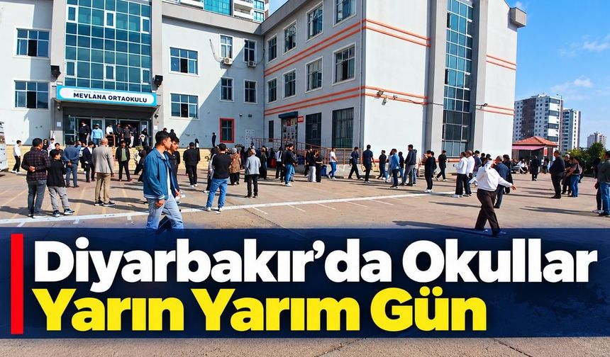 Diyarbakır’da Yarın Okullar Yarım Gün !
