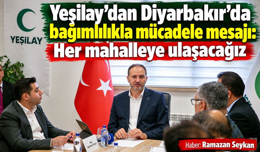 Yeşilay’dan Diyarbakır’da bağımlılıkla mücadele mesajı: Her mahalleye ulaşacağız