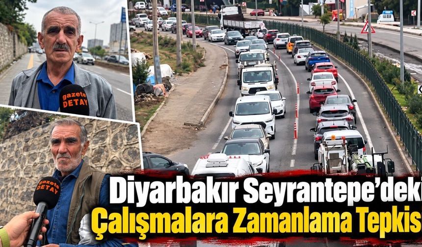Diyarbakır Seyrantepe ‘deki çalışmalara  zamanlama tepkisi