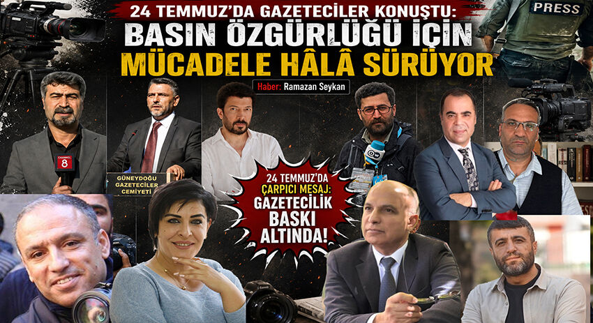 24 Temmuz'da Gazeteciler Konuştu: Basın özgürlüğü için mücadele hâlâ sürüyor