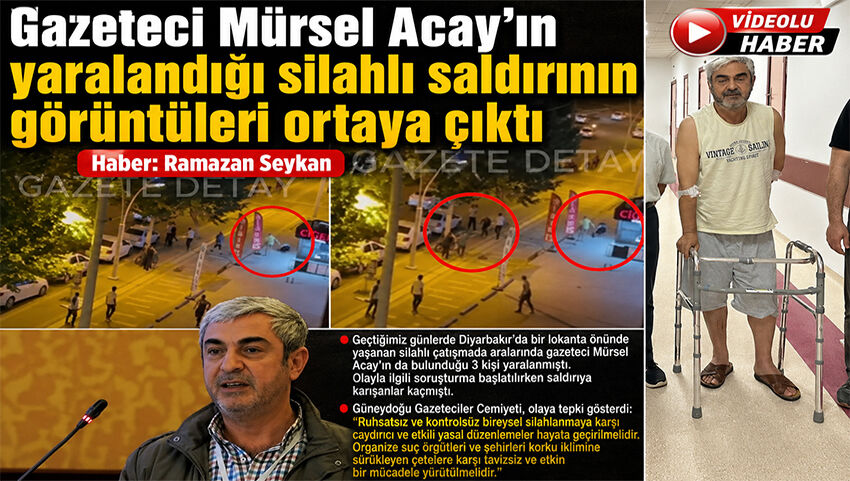 Gazeteci Mürsel Acay'ın yaralandığı silahlı saldırının görüntüleri ortaya çıktı
