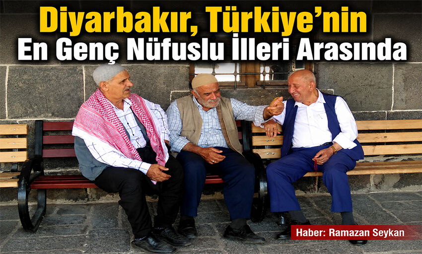 Diyarbakır, Türkiye'nin En Genç Nüfuslu İlleri Arasında
