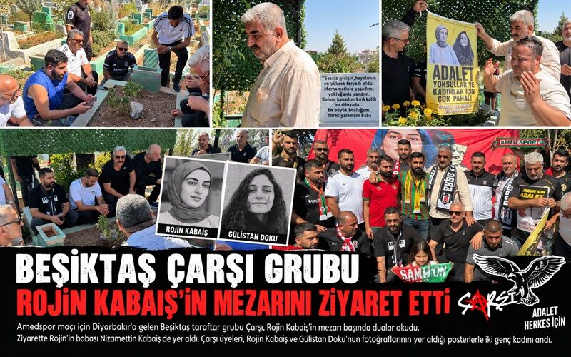 Beşiktaş Çarşı Grubu’ndan Rojin Kabaiş’in mezarına ziyaret
