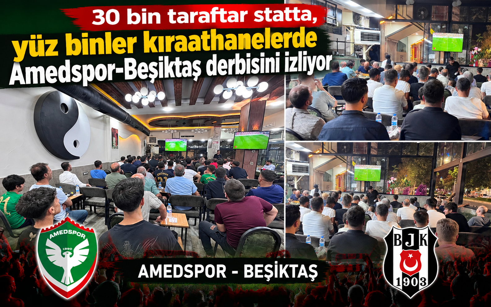 30 bin taraftar statta, yüz binler kıraathanelerde: Amedspor-Beşiktaş derbisi nefesleri kesti