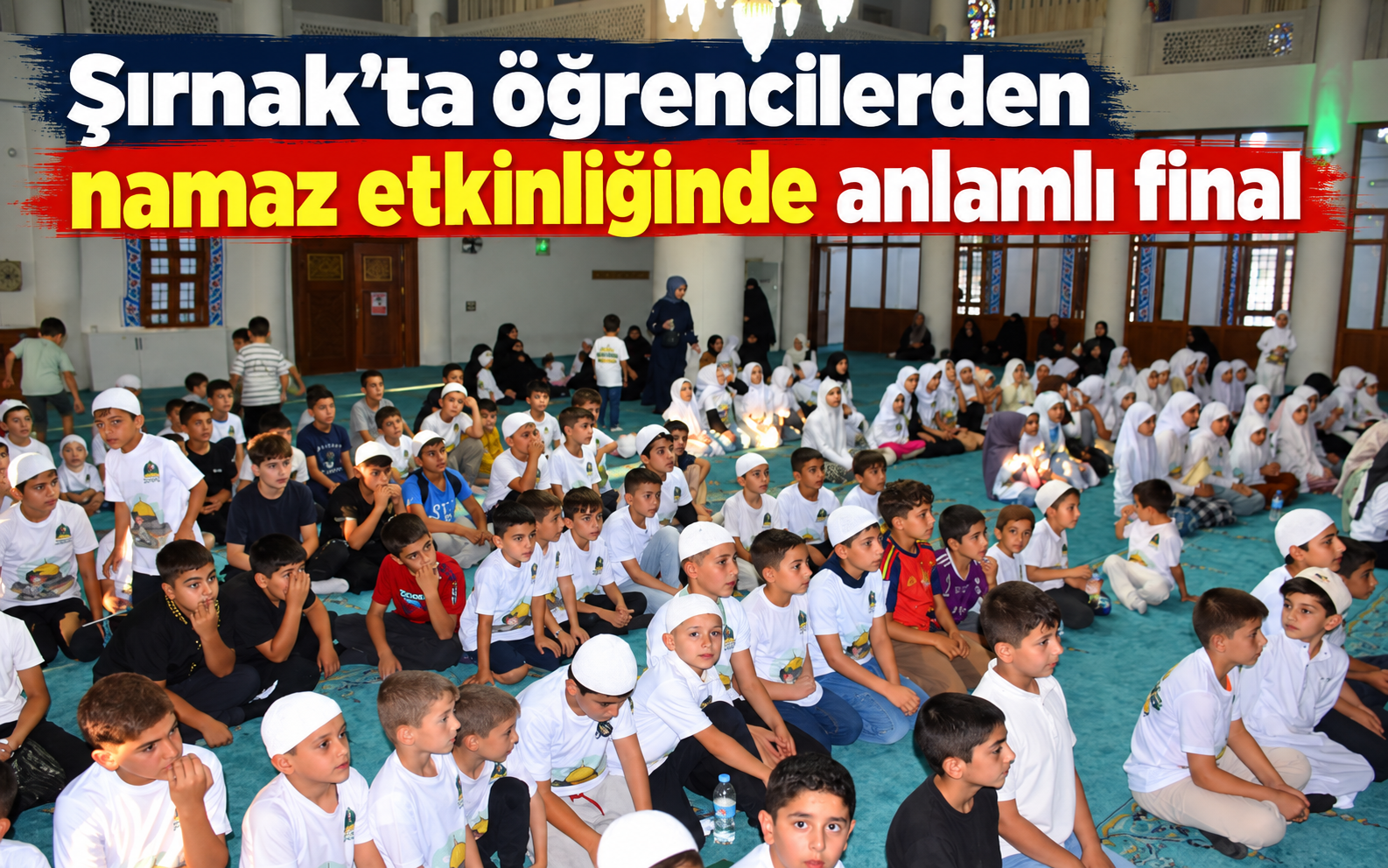 Şırnak’ta öğrencilerden namaz etkinliğinde anlamlı final
