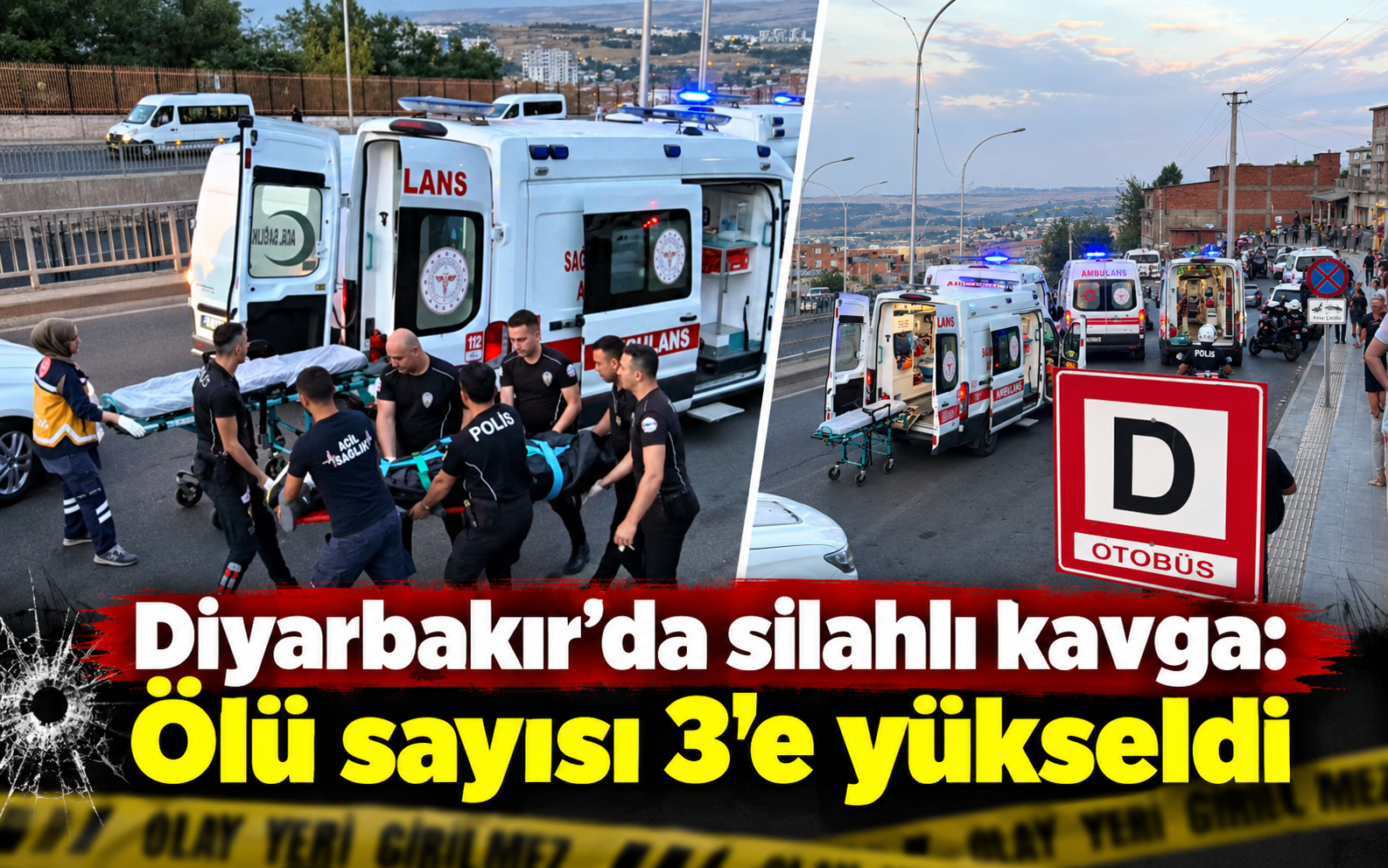 Diyarbakır’da silahlı kavga: Ölü sayısı 3’e yükseldi