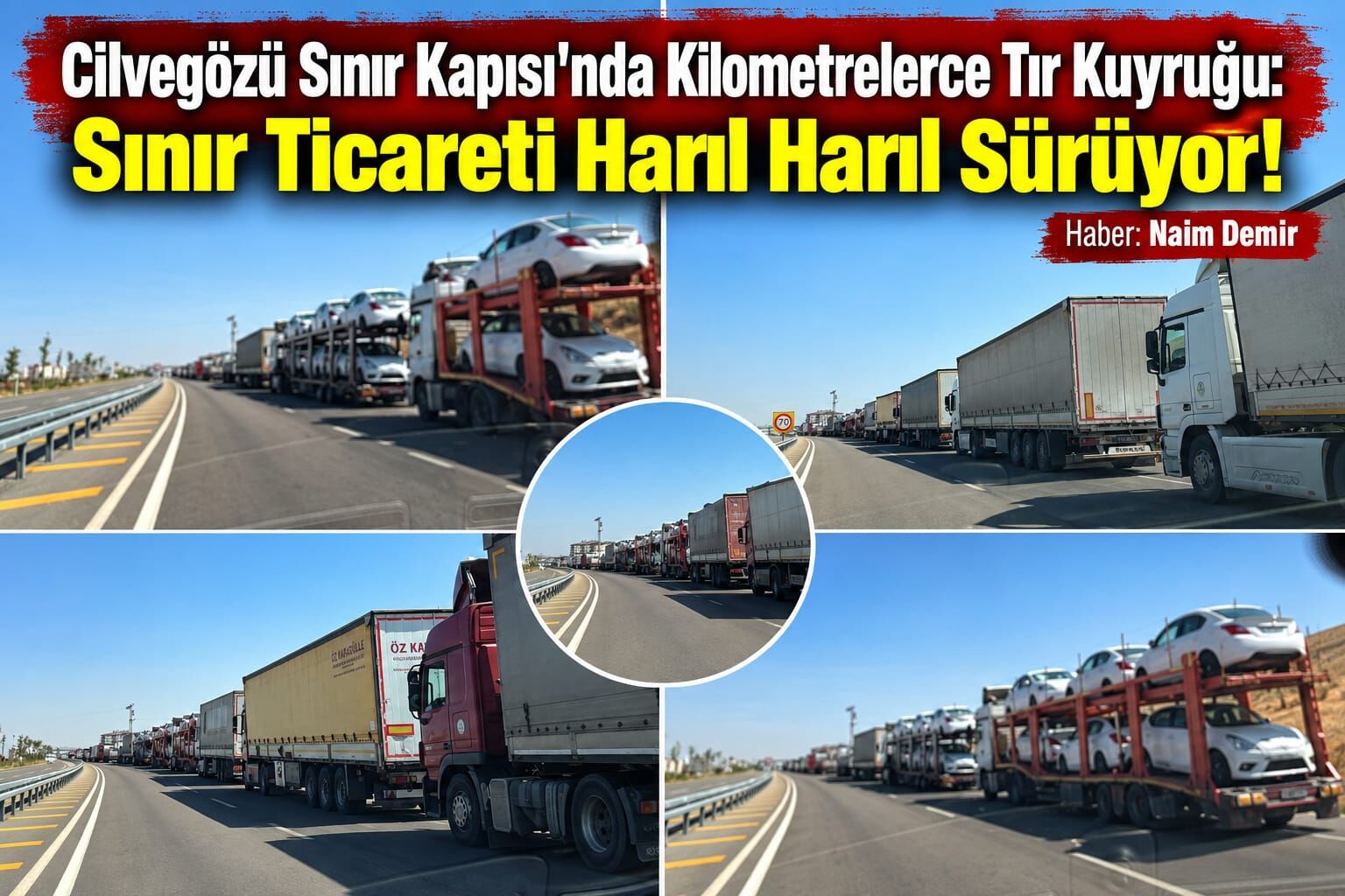 Cilvegözü Sınır Kapısı’nda Kilometrelerce Tır Kuyruğu: Sınır Ticareti Harıl Harıl Sürüyor!