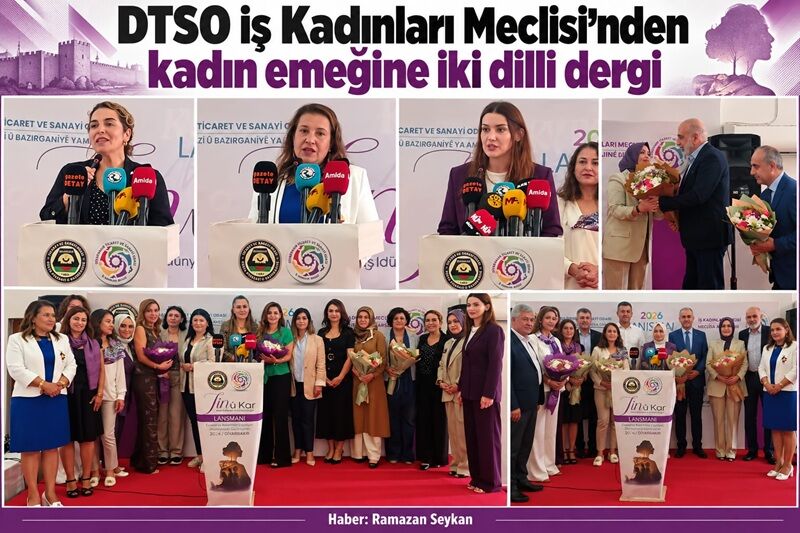 DTSO İş Kadınları Meclisi’nden kadın emeğine iki dilli dergi