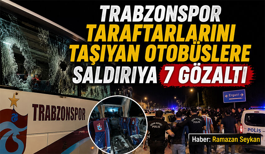 Trabzonspor Taraftarlarını taşıyan otobüslere saldırıya 7 gözaltı