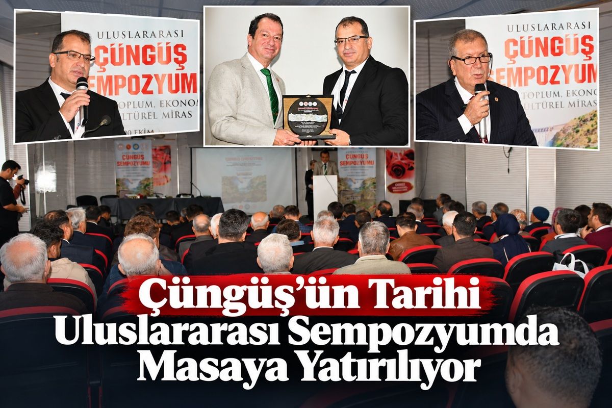 Çüngüş’ün Tarihi Uluslararası Sempozyumda Masaya Yatırılıyor