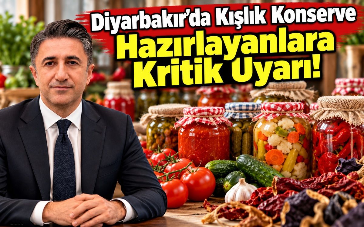 Diyarbakır’da Kışlık Konserve Hazırlayanlara Kritik Uyarı